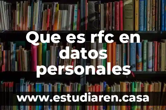 Que es datos de facturas 5 Que es rfc en datos personales