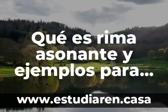 Que es rima consonante asonante y libre 3 Qué es rima asonante y ejemplos para niños