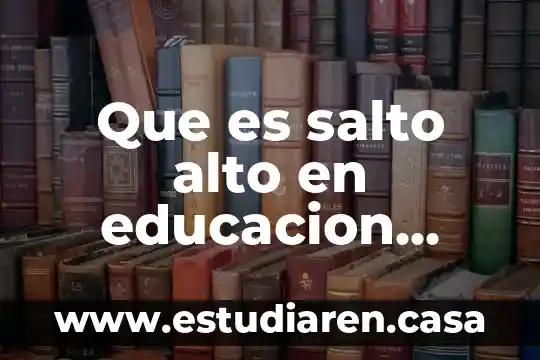 Que es salto alto en educacion fisica
