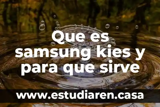 Que es samsung kies y para que sirve