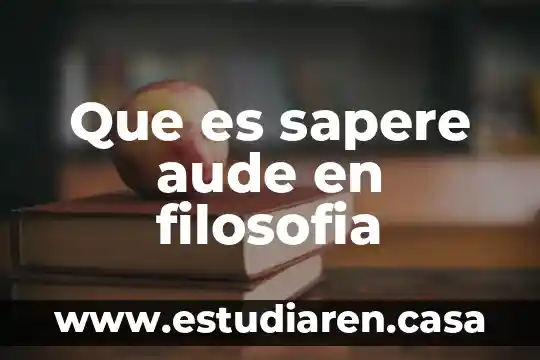 Que es sapere aude en filosofia