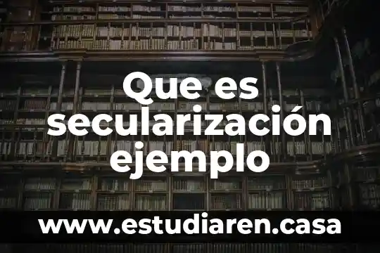 En quimica que es u 3 Que es secularización ejemplo