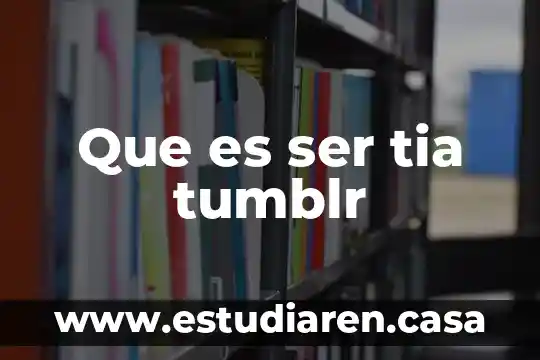 Que es ser un ciudadano responsable del mundo 7 Que es ser tia tumblr