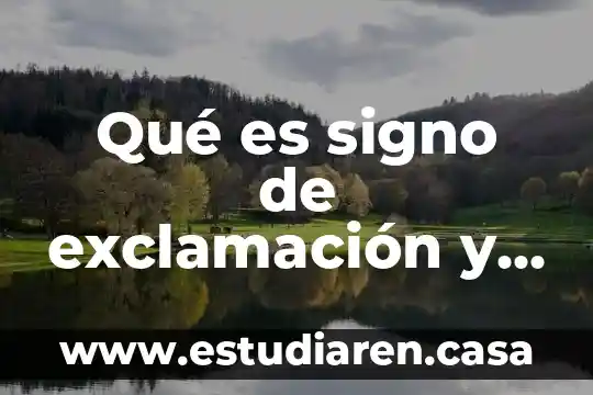 Qué es signo de exclamación y su función
