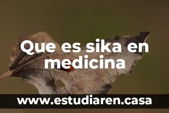 Que es sika en medicina