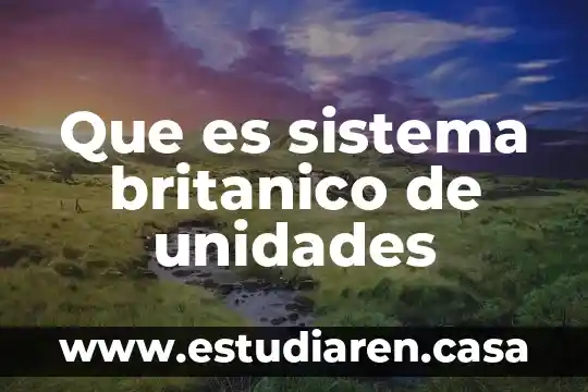 Que es el sistema galactico 5 Que es sistema britanico de unidades
