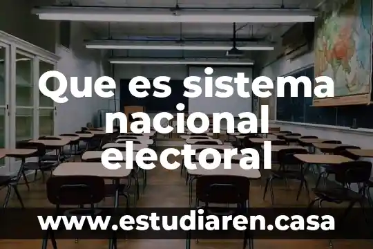 Que es sistema nacional electoral