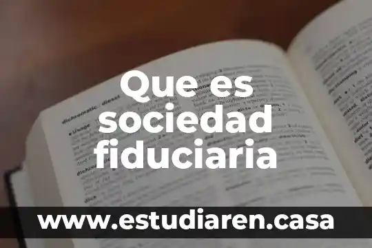 Que es sociedad fiduciaria