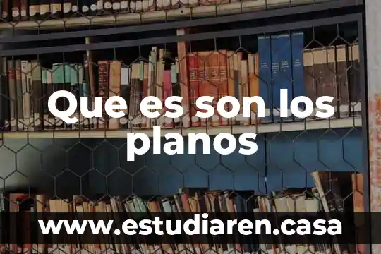 Que es son los planos