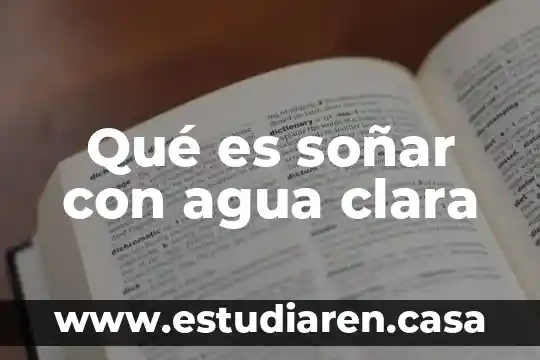Qué es soñar con agua clara