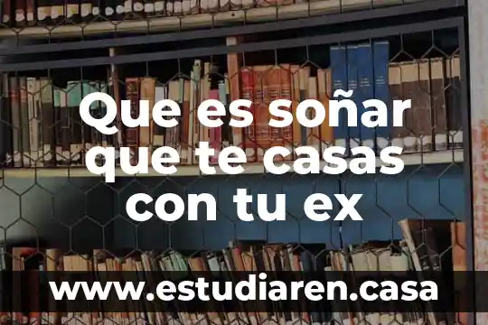 Que es tu niño interior 3 Que es soñar que te casas con tu ex
