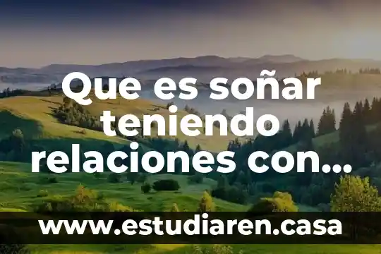 Que es soñar teniendo relaciones con otra mujer