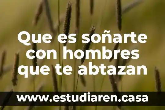 Que es camisa en hombres 6 Que es soñarte con hombres que te abtazan