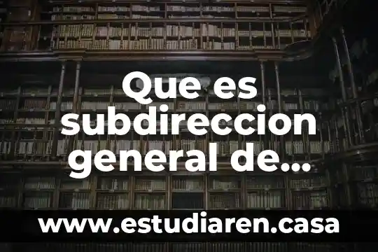 Que es subdireccion general de obras