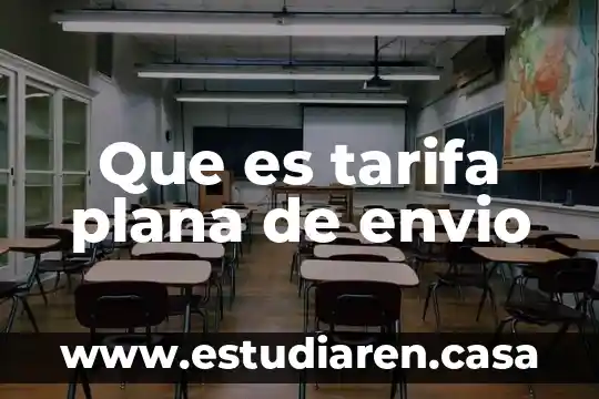 Que es tasa o tarifa en materia fiscal 5 Que es tarifa plana de envio