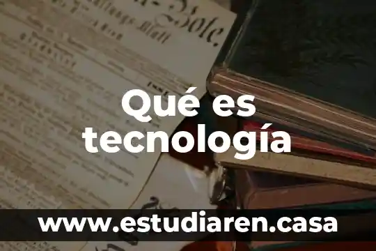 Que es un sofisticado en tecnologia 5 Qué es tecnología