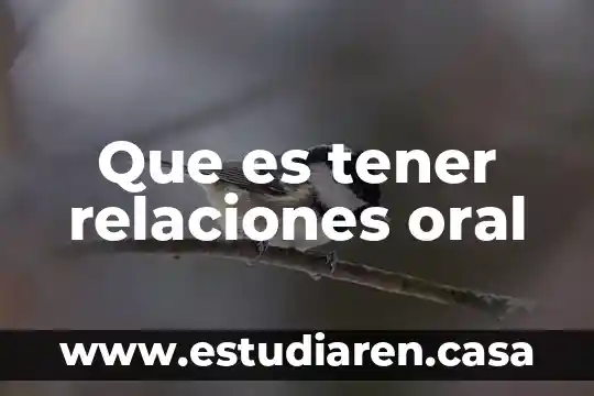 Que es tener relaciones oral