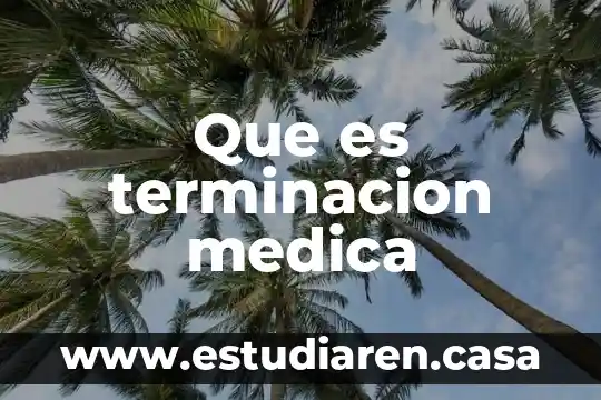 Qué es la muerte médica 6 Que es terminacion medica
