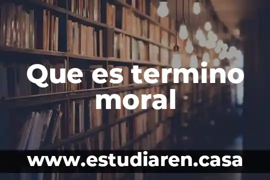 Que es termino moral