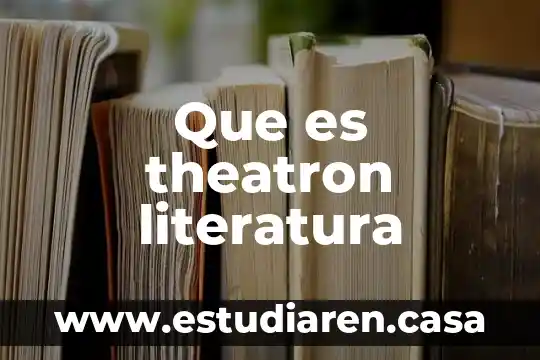 Que es theatron literatura