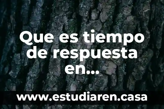 Que es tiempo de respuesta en automatizacion