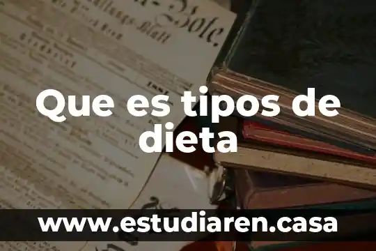 Que es tipos de dieta