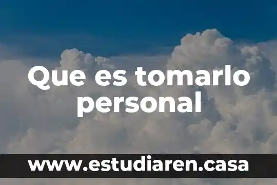 Que es un dafo personal 3 Que es tomarlo personal
