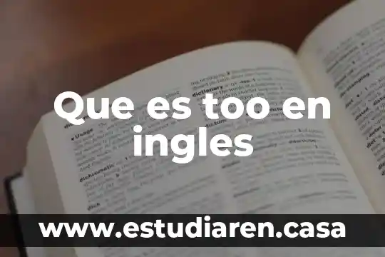 Que es too en ingles