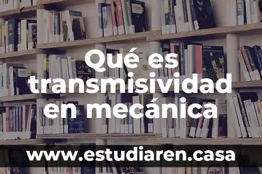 Qué es aci de en mecánica 4 Qué es transmisividad en mecánica