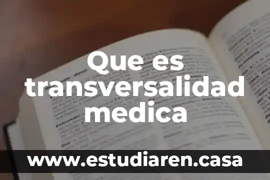Qué es la muerte médica 7 Que es transversalidad medica