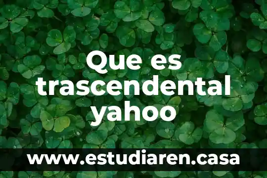 Que es trascendental yahoo