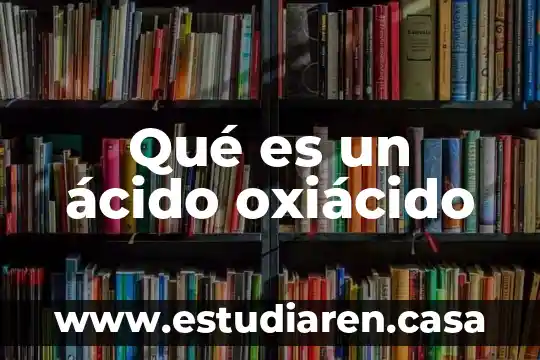 Qué es un ácido oxiácido