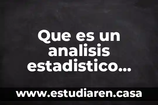 Que es un analisis estadistico basico