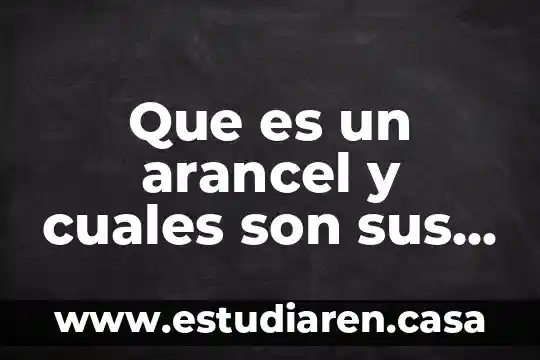 Qué es una nota periodística y cuáles son sus partes 6 Que es un arancel y cuales son sus efectos economicos