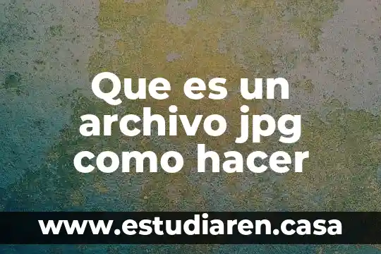 Como que es un archivo jpg y png 6 Que es un archivo jpg como hacer