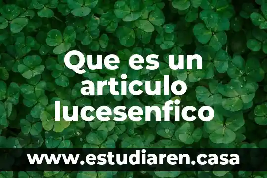 Artículo sobre que es la cofece 4 Que es un articulo lucesenfico
