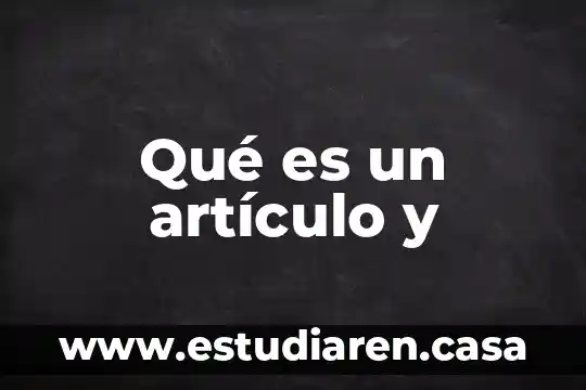 Artículo sobre que es la cofece 6 Qué es un artículo y
