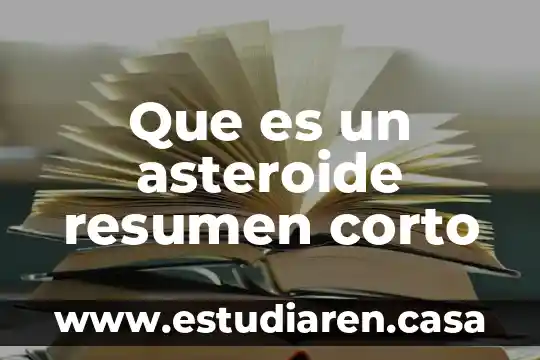 Que es economia teología de la historia resumen 8 Que es un asteroide resumen corto
