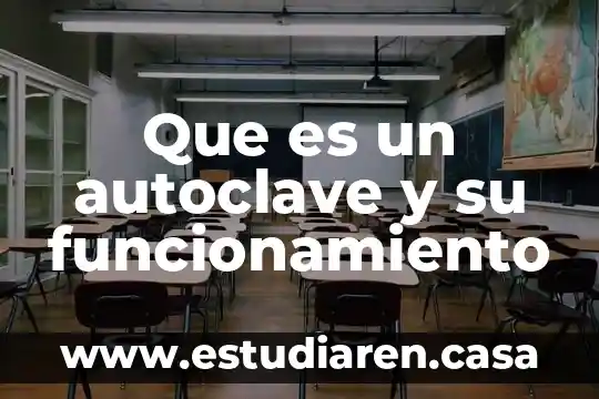 Que es un autoclave y su funcionamiento