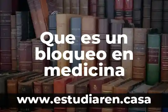 Que es yelco medicina 6 Que es un bloqueo en medicina