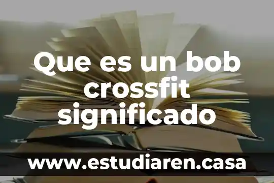 Que es un bob crossfit significado