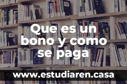 Que es lo que paga el ex works 4 Que es un bono y como se paga