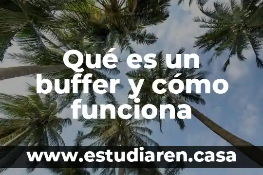 Qué es un buffer y cómo funciona