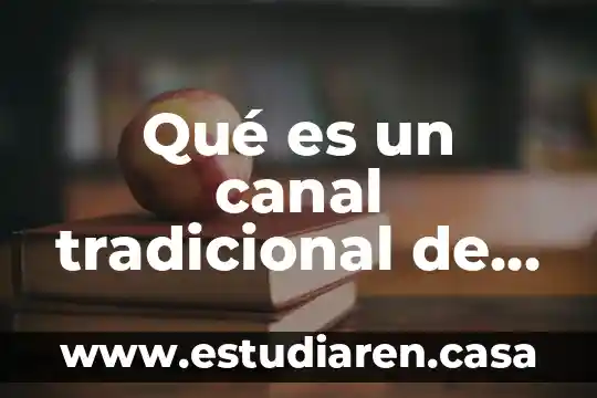 Qué es un canal tradicional de venta