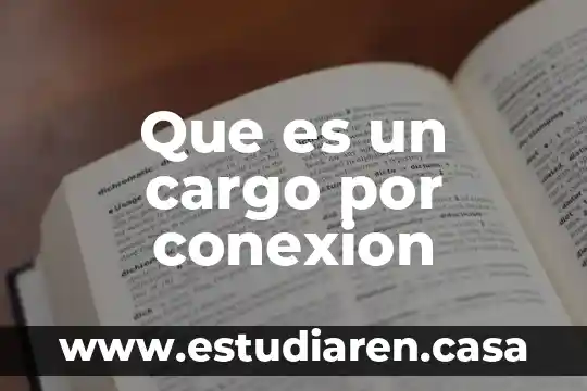 Que es un cargo por conexion