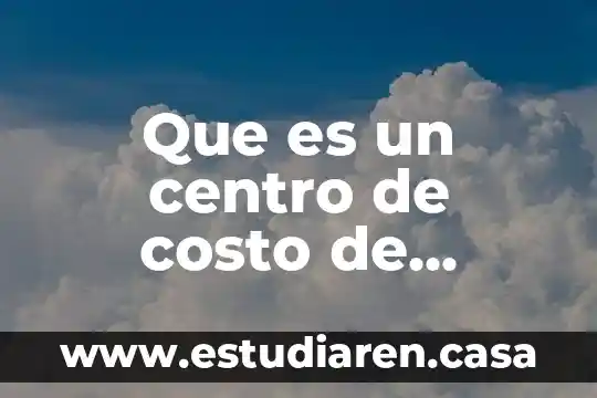 Ventas click que es 5 Que es un centro de costo de ventas ccv