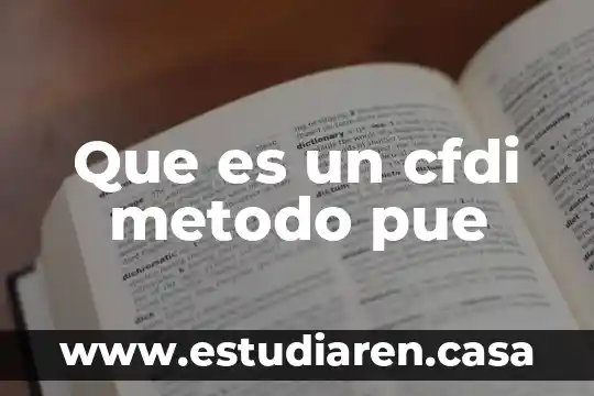 Que es un cfdi complemento de pago 4 Que es un cfdi metodo pue
