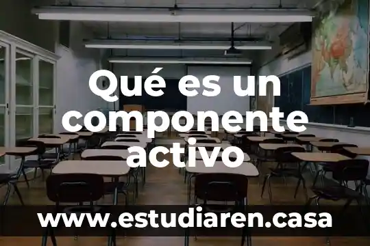 Que es un componente medico 6 Qué es un componente activo