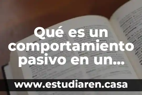 Qué es un comportamiento pasivo en un niño