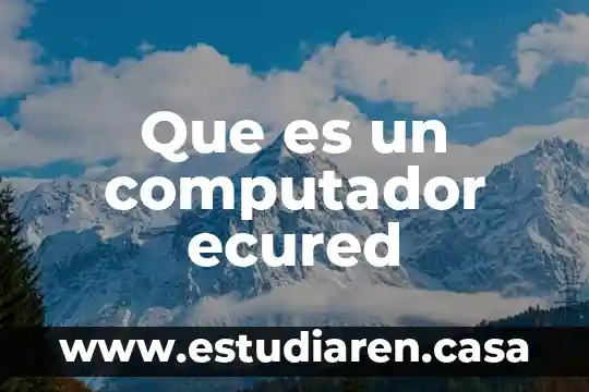 Que es la motrices en un juego 8 Que es un computador ecured